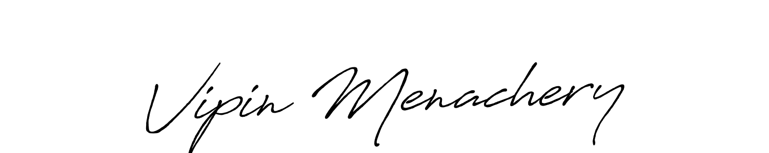 Make a beautiful signature design for name Vipin Menachery. With this signature (Antro_Vectra_Bolder) style, you can create a handwritten signature for free. Vipin Menachery signature style 7 images and pictures png