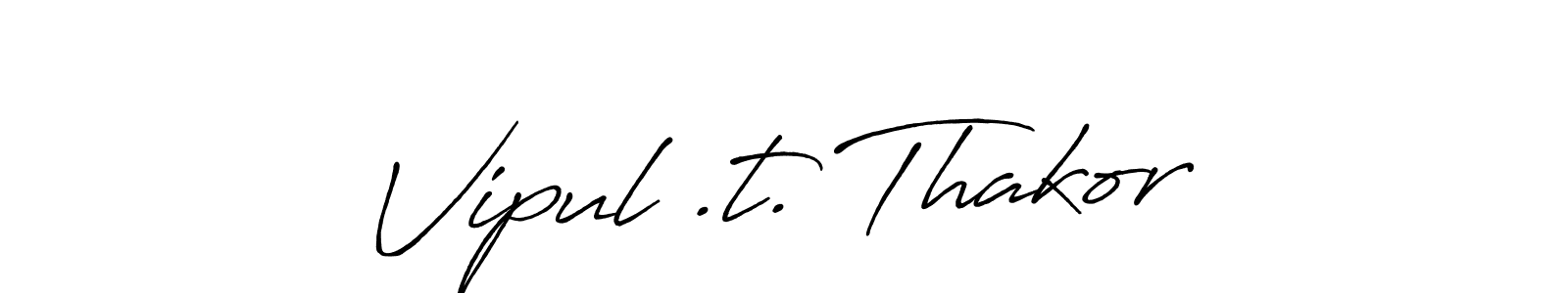 How to Draw Vipul .t. Thakor signature style? Antro_Vectra_Bolder is a latest design signature styles for name Vipul .t. Thakor. Vipul .t. Thakor signature style 7 images and pictures png