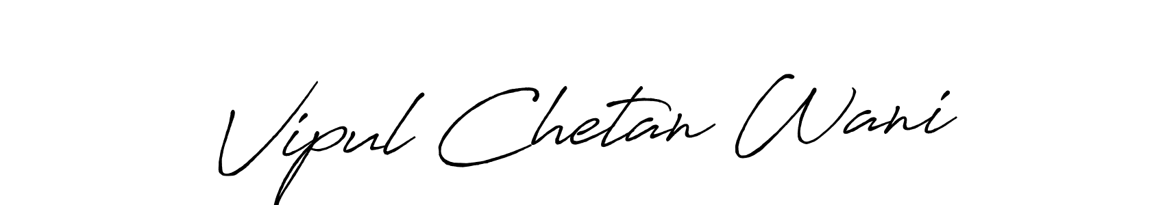 Also we have Vipul Chetan Wani name is the best signature style. Create professional handwritten signature collection using Antro_Vectra_Bolder autograph style. Vipul Chetan Wani signature style 7 images and pictures png