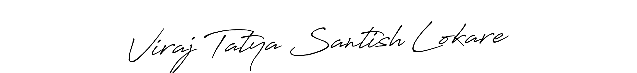 Make a beautiful signature design for name Viraj Tatya Santish Lokare. With this signature (Antro_Vectra_Bolder) style, you can create a handwritten signature for free. Viraj Tatya Santish Lokare signature style 7 images and pictures png