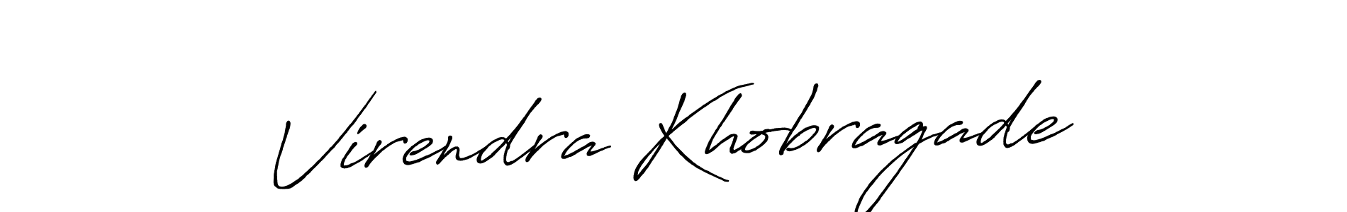 You should practise on your own different ways (Antro_Vectra_Bolder) to write your name (Virendra Khobragade) in signature. don't let someone else do it for you. Virendra Khobragade signature style 7 images and pictures png