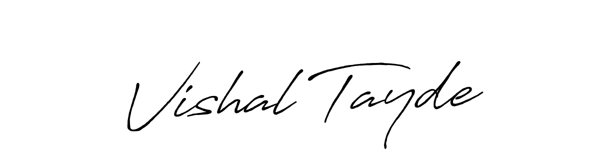 You should practise on your own different ways (Antro_Vectra_Bolder) to write your name (Vishal Tayde) in signature. don't let someone else do it for you. Vishal Tayde signature style 7 images and pictures png