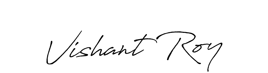 Make a beautiful signature design for name Vishant Roy. Use this online signature maker to create a handwritten signature for free. Vishant Roy signature style 7 images and pictures png