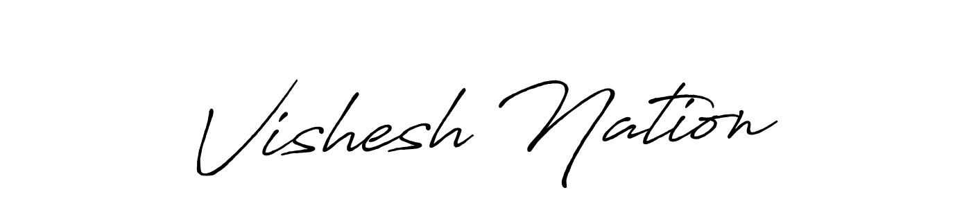 You should practise on your own different ways (Antro_Vectra_Bolder) to write your name (Vishesh Nation) in signature. don't let someone else do it for you. Vishesh Nation signature style 7 images and pictures png