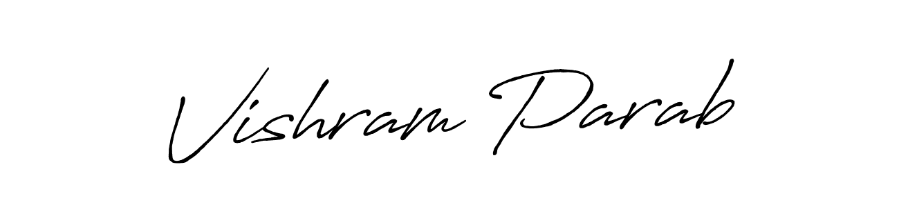 Design your own signature with our free online signature maker. With this signature software, you can create a handwritten (Antro_Vectra_Bolder) signature for name Vishram Parab. Vishram Parab signature style 7 images and pictures png