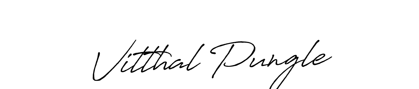 You should practise on your own different ways (Antro_Vectra_Bolder) to write your name (Vitthal Pungle) in signature. don't let someone else do it for you. Vitthal Pungle signature style 7 images and pictures png