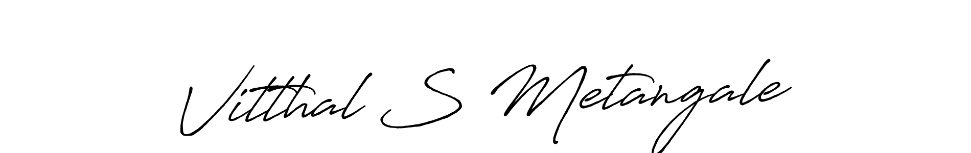 Design your own signature with our free online signature maker. With this signature software, you can create a handwritten (Antro_Vectra_Bolder) signature for name Vitthal S Metangale. Vitthal S Metangale signature style 7 images and pictures png