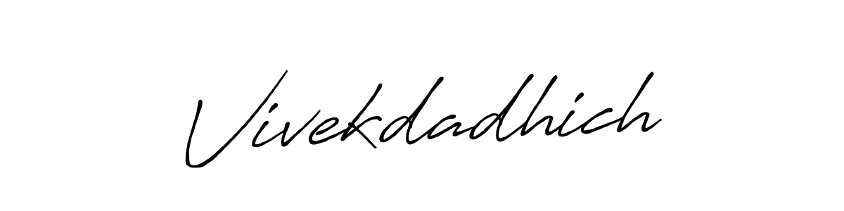 You should practise on your own different ways (Antro_Vectra_Bolder) to write your name (Vivekdadhich) in signature. don't let someone else do it for you. Vivekdadhich signature style 7 images and pictures png
