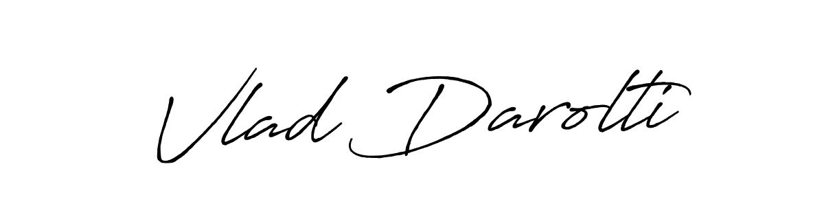 Also we have Vlad Darolti name is the best signature style. Create professional handwritten signature collection using Antro_Vectra_Bolder autograph style. Vlad Darolti signature style 7 images and pictures png
