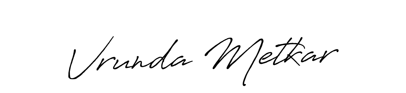 How to make Vrunda Metkar name signature. Use Antro_Vectra_Bolder style for creating short signs online. This is the latest handwritten sign. Vrunda Metkar signature style 7 images and pictures png