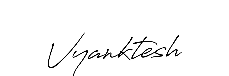 Also we have Vyanktesh name is the best signature style. Create professional handwritten signature collection using Antro_Vectra_Bolder autograph style. Vyanktesh signature style 7 images and pictures png