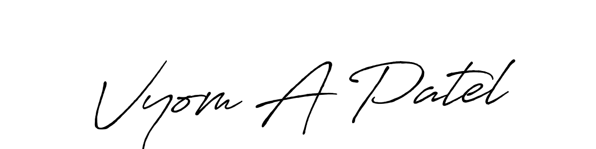 You should practise on your own different ways (Antro_Vectra_Bolder) to write your name (Vyom A Patel) in signature. don't let someone else do it for you. Vyom A Patel signature style 7 images and pictures png