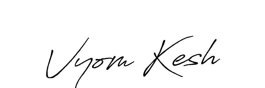 Also we have Vyom Kesh name is the best signature style. Create professional handwritten signature collection using Antro_Vectra_Bolder autograph style. Vyom Kesh signature style 7 images and pictures png