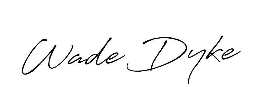 Also we have Wade Dyke name is the best signature style. Create professional handwritten signature collection using Antro_Vectra_Bolder autograph style. Wade Dyke signature style 7 images and pictures png