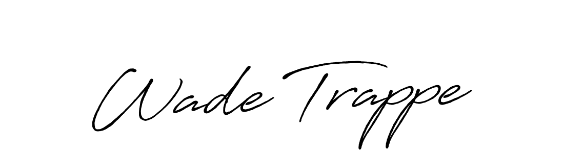 You should practise on your own different ways (Antro_Vectra_Bolder) to write your name (Wade Trappe) in signature. don't let someone else do it for you. Wade Trappe signature style 7 images and pictures png