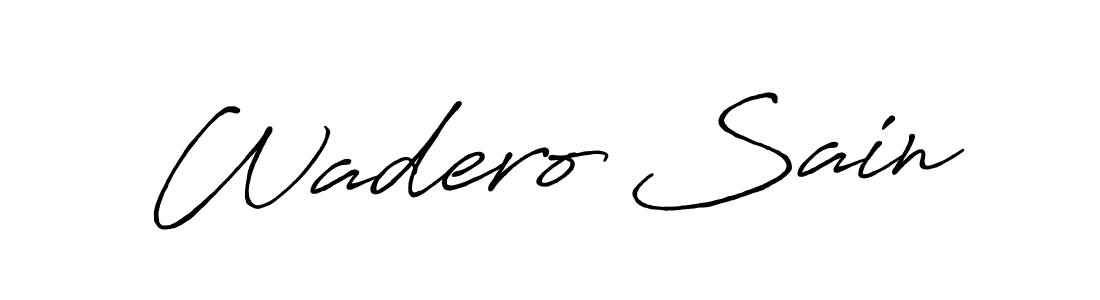 Make a short Wadero Sain signature style. Manage your documents anywhere anytime using Antro_Vectra_Bolder. Create and add eSignatures, submit forms, share and send files easily. Wadero Sain signature style 7 images and pictures png