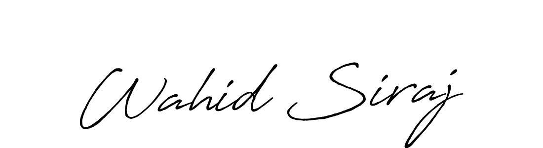 Make a beautiful signature design for name Wahid Siraj. With this signature (Antro_Vectra_Bolder) style, you can create a handwritten signature for free. Wahid Siraj signature style 7 images and pictures png