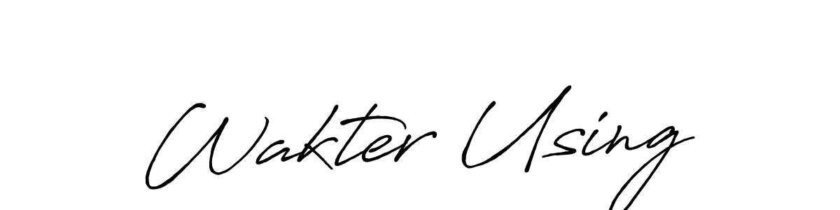 Make a beautiful signature design for name Wakter Using. With this signature (Antro_Vectra_Bolder) style, you can create a handwritten signature for free. Wakter Using signature style 7 images and pictures png