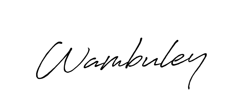 Also we have Wambuley name is the best signature style. Create professional handwritten signature collection using Antro_Vectra_Bolder autograph style. Wambuley signature style 7 images and pictures png