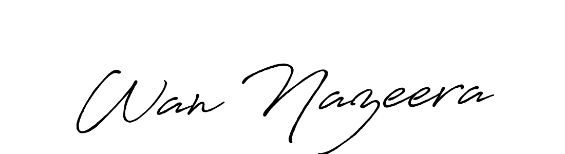 Create a beautiful signature design for name Wan Nazeera. With this signature (Antro_Vectra_Bolder) fonts, you can make a handwritten signature for free. Wan Nazeera signature style 7 images and pictures png