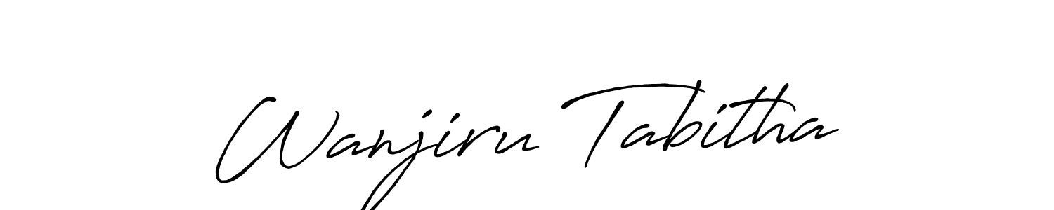 Make a beautiful signature design for name Wanjiru Tabitha. With this signature (Antro_Vectra_Bolder) style, you can create a handwritten signature for free. Wanjiru Tabitha signature style 7 images and pictures png