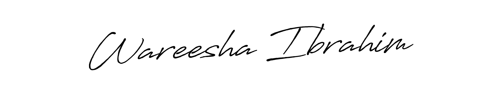 Make a beautiful signature design for name Wareesha Ibrahim. With this signature (Antro_Vectra_Bolder) style, you can create a handwritten signature for free. Wareesha Ibrahim signature style 7 images and pictures png