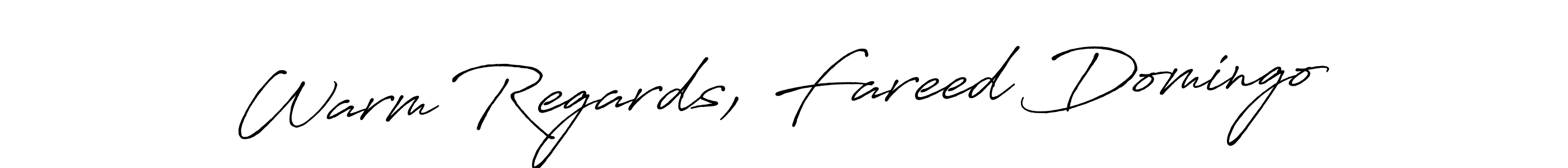 Make a beautiful signature design for name Warm Regards, Fareed Domingo. With this signature (Antro_Vectra_Bolder) style, you can create a handwritten signature for free. Warm Regards, Fareed Domingo signature style 7 images and pictures png