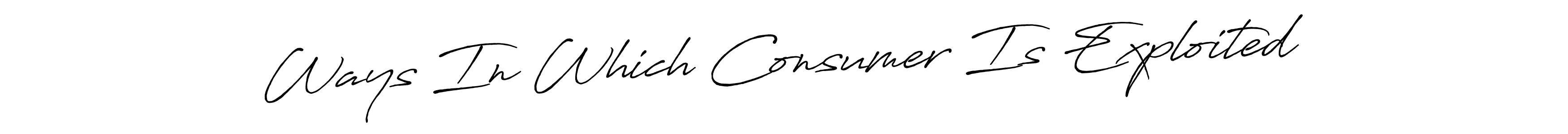 It looks lik you need a new signature style for name Ways In Which Consumer Is Exploited. Design unique handwritten (Antro_Vectra_Bolder) signature with our free signature maker in just a few clicks. Ways In Which Consumer Is Exploited signature style 7 images and pictures png