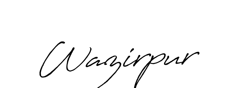 Make a beautiful signature design for name Wazirpur. With this signature (Antro_Vectra_Bolder) style, you can create a handwritten signature for free. Wazirpur signature style 7 images and pictures png