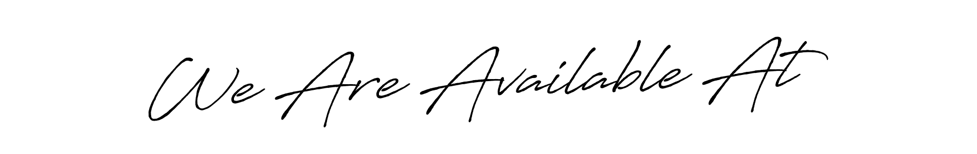 It looks lik you need a new signature style for name We Are Available At. Design unique handwritten (Antro_Vectra_Bolder) signature with our free signature maker in just a few clicks. We Are Available At signature style 7 images and pictures png