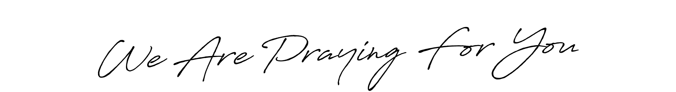 It looks lik you need a new signature style for name We Are Praying For You. Design unique handwritten (Antro_Vectra_Bolder) signature with our free signature maker in just a few clicks. We Are Praying For You signature style 7 images and pictures png