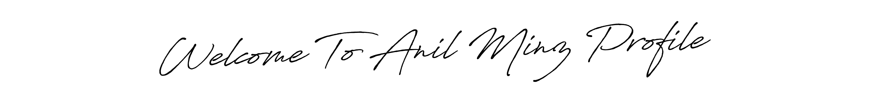 How to make Welcome To Anil Minz Profile signature? Antro_Vectra_Bolder is a professional autograph style. Create handwritten signature for Welcome To Anil Minz Profile name. Welcome To Anil Minz Profile signature style 7 images and pictures png