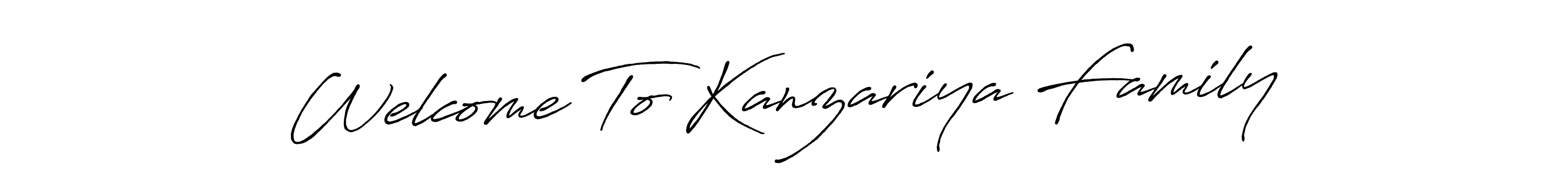 Also we have Welcome To Kanzariya Family name is the best signature style. Create professional handwritten signature collection using Antro_Vectra_Bolder autograph style. Welcome To Kanzariya Family signature style 7 images and pictures png