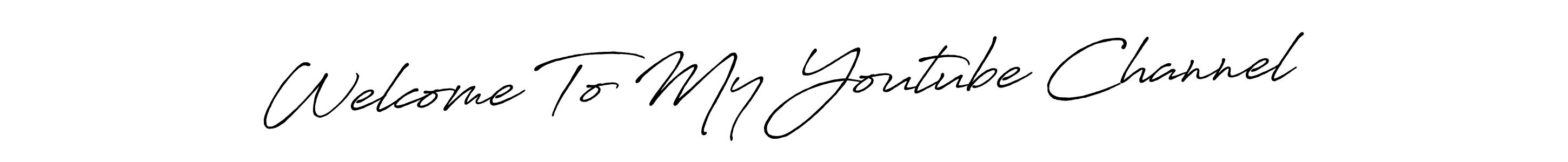 if you are searching for the best signature style for your name Welcome To My Youtube Channel. so please give up your signature search. here we have designed multiple signature styles  using Antro_Vectra_Bolder. Welcome To My Youtube Channel signature style 7 images and pictures png