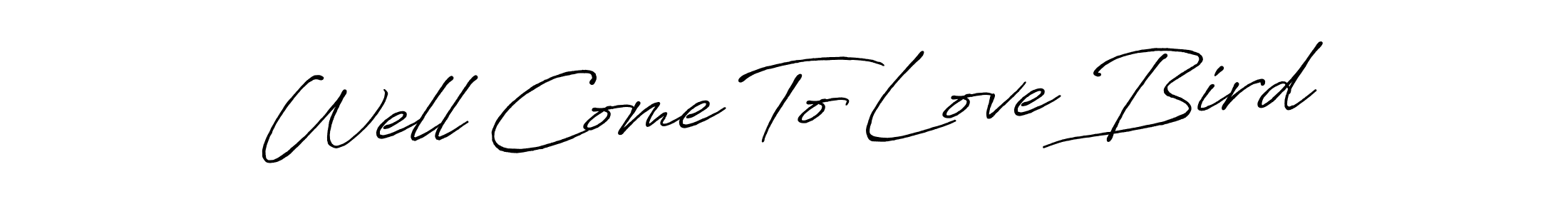 See photos of Well Come To Love Bird official signature by Spectra . Check more albums & portfolios. Read reviews & check more about Antro_Vectra_Bolder font. Well Come To Love Bird signature style 7 images and pictures png