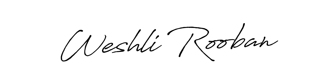 Use a signature maker to create a handwritten signature online. With this signature software, you can design (Antro_Vectra_Bolder) your own signature for name Weshli Rooban. Weshli Rooban signature style 7 images and pictures png