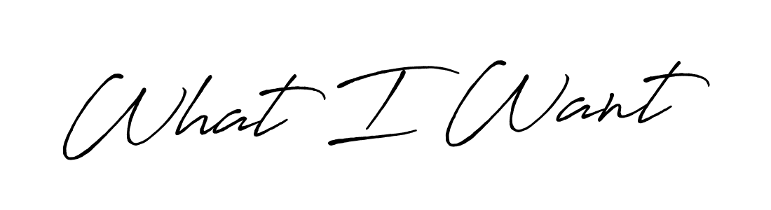 Make a beautiful signature design for name What I Want. With this signature (Antro_Vectra_Bolder) style, you can create a handwritten signature for free. What I Want signature style 7 images and pictures png