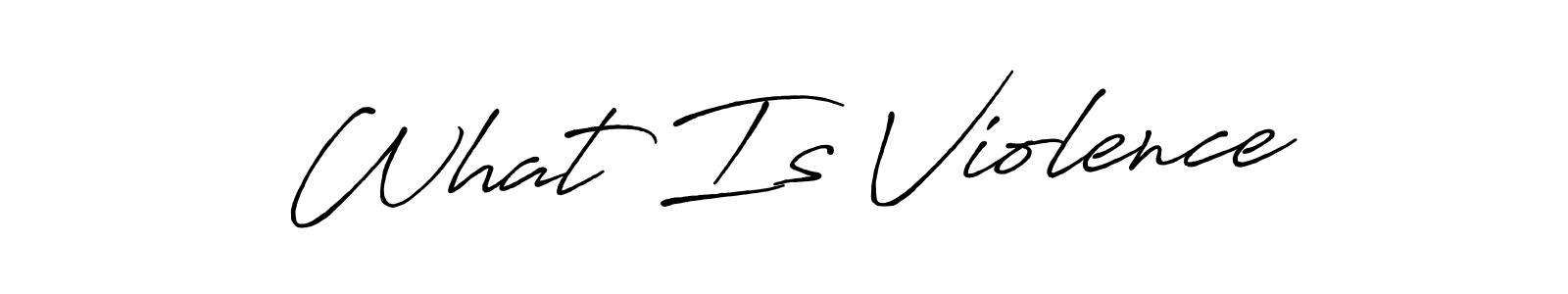 Make a short What Is Violence signature style. Manage your documents anywhere anytime using Antro_Vectra_Bolder. Create and add eSignatures, submit forms, share and send files easily. What Is Violence signature style 7 images and pictures png