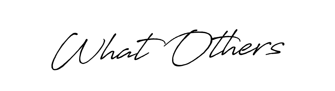 Make a beautiful signature design for name What Others. With this signature (Antro_Vectra_Bolder) style, you can create a handwritten signature for free. What Others signature style 7 images and pictures png