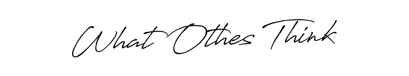 Best and Professional Signature Style for What Othes Think. Antro_Vectra_Bolder Best Signature Style Collection. What Othes Think signature style 7 images and pictures png