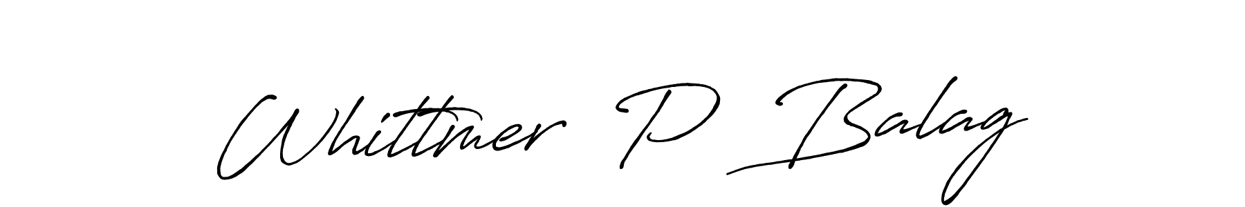 Make a beautiful signature design for name Whittmer  P  Balag. With this signature (Antro_Vectra_Bolder) style, you can create a handwritten signature for free. Whittmer  P  Balag signature style 7 images and pictures png