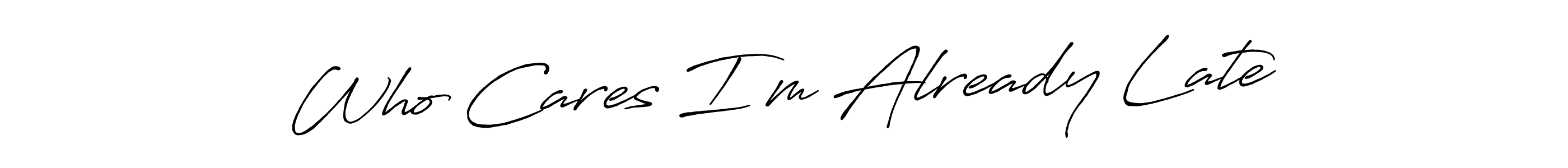 It looks lik you need a new signature style for name Who Cares I’m Already Late. Design unique handwritten (Antro_Vectra_Bolder) signature with our free signature maker in just a few clicks. Who Cares I’m Already Late signature style 7 images and pictures png