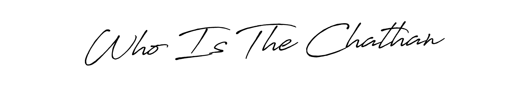 The best way (Antro_Vectra_Bolder) to make a short signature is to pick only two or three words in your name. The name Who Is The Chathan include a total of six letters. For converting this name. Who Is The Chathan signature style 7 images and pictures png