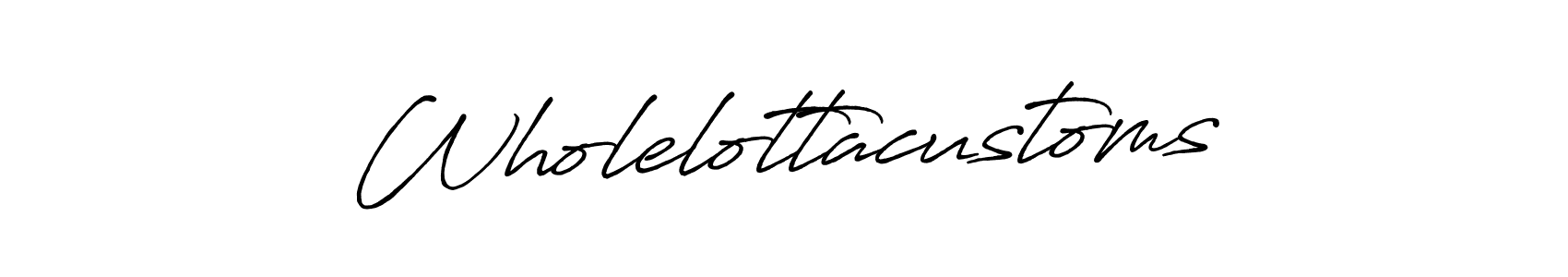 Make a beautiful signature design for name Wholelottacustoms. With this signature (Antro_Vectra_Bolder) style, you can create a handwritten signature for free. Wholelottacustoms signature style 7 images and pictures png