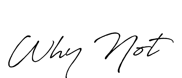 Similarly Antro_Vectra_Bolder is the best handwritten signature design. Signature creator online .You can use it as an online autograph creator for name Why Not. Why Not signature style 7 images and pictures png