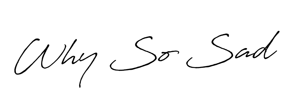 if you are searching for the best signature style for your name Why So Sad. so please give up your signature search. here we have designed multiple signature styles  using Antro_Vectra_Bolder. Why So Sad signature style 7 images and pictures png