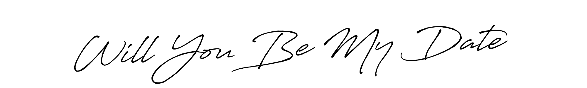Use a signature maker to create a handwritten signature online. With this signature software, you can design (Antro_Vectra_Bolder) your own signature for name Will You Be My Date . Will You Be My Date  signature style 7 images and pictures png