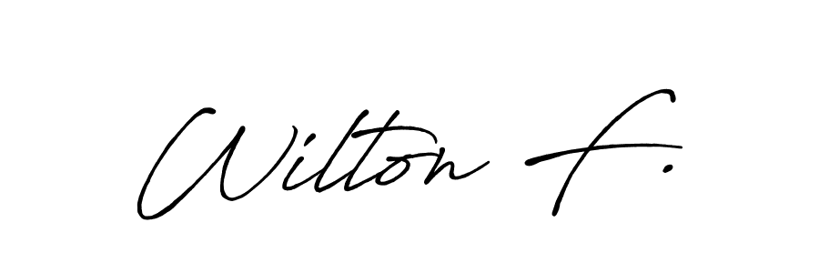 You should practise on your own different ways (Antro_Vectra_Bolder) to write your name (Wilton F.) in signature. don't let someone else do it for you. Wilton F. signature style 7 images and pictures png