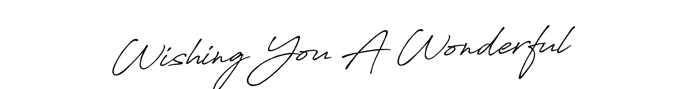 Make a beautiful signature design for name Wishing You A Wonderful. With this signature (Antro_Vectra_Bolder) style, you can create a handwritten signature for free. Wishing You A Wonderful signature style 7 images and pictures png