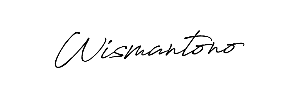 You should practise on your own different ways (Antro_Vectra_Bolder) to write your name (Wismantono) in signature. don't let someone else do it for you. Wismantono signature style 7 images and pictures png